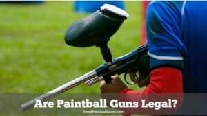 Are Paintball Guns Legal